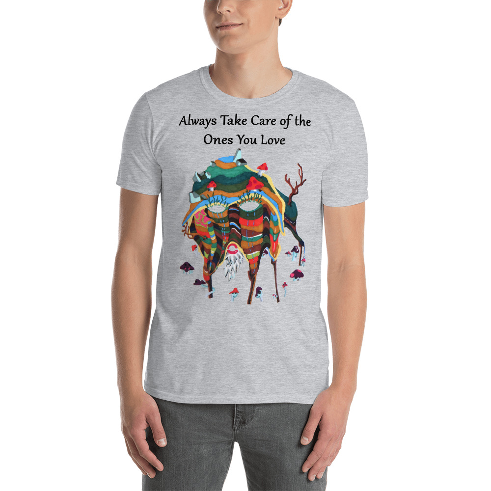 "take care of who you love" Short-Sleeve Unisex T-Shirt - Image 4