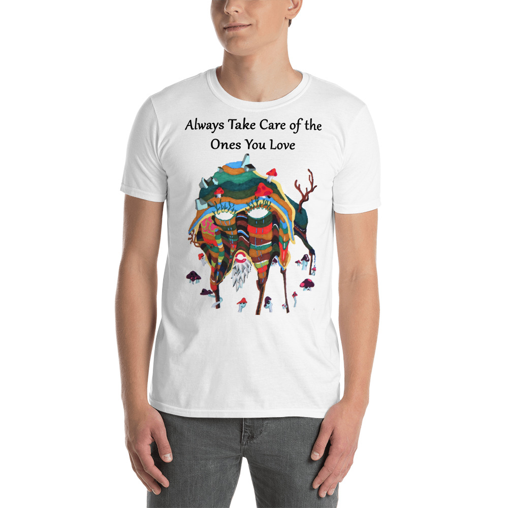"take care of who you love" Short-Sleeve Unisex T-Shirt